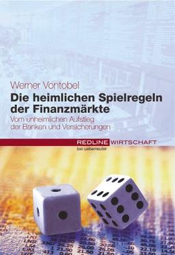 Die heimlichen Spielregeln der Finanzmärkte