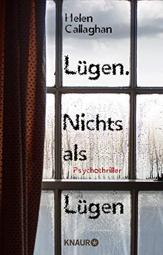 Lügen. Nichts als Lügen: Psychothriller