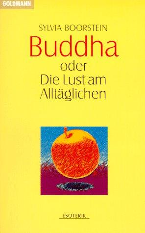 Buddha oder die Lust am Alltäglichen