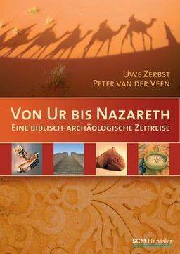 Von Ur bis Nazareth: Eine biblisch-archäologische Zeitreise