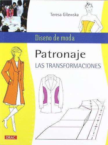 Patronaje : las transformaciones (Diseño De Moda / Fashion Design)