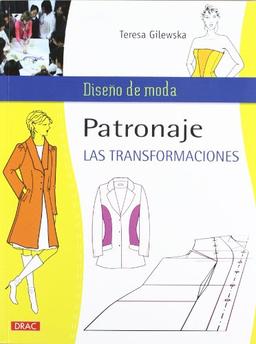 Patronaje : las transformaciones (Diseño De Moda / Fashion Design)