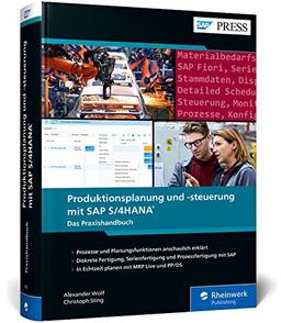 Produktionsplanung und -steuerung mit SAP S/4HANA: Produktionsplanung in Echtzeit mit PP für SAP S/4HANA, PP/DS und MRP Live (SAP PRESS)