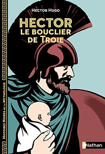 Hector, le bouclier de Troie