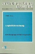 Logistikforschung: Entwicklungszüge und Gestaltungsansätze (Unternehmensführung und Logistik, Band 17)