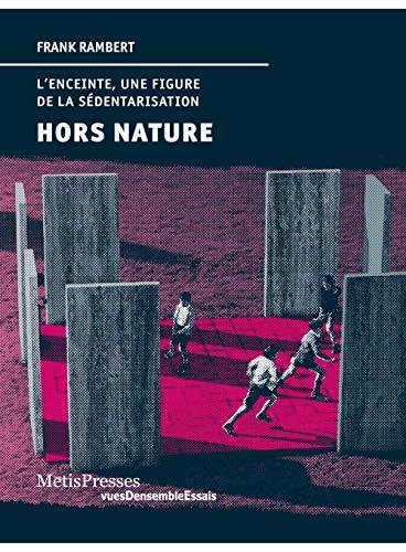 Hors nature : l'enceinte, une figure de la sédentarisation