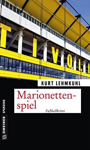 Marionettenspiel: Fußballkrimi (Kriminalromane im GMEINER-Verlag)