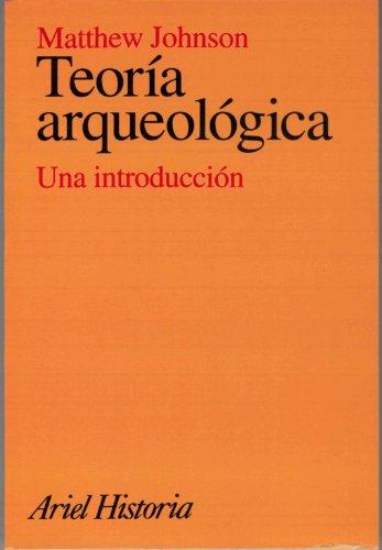 Teoría arqueológica : una introducción (Ariel Historia)