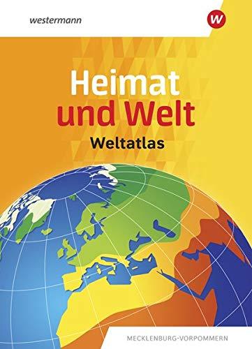 Heimat und Welt Weltatlas / Ausgabe Mecklenburg-Vorpommern: Heimat und Welt Weltatlas: Mecklenburg-Vorpommern