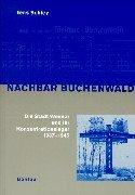 Nachbar Buchenwald: Die Stadt Weimar und ihr Konzentrationslager 1937-1945