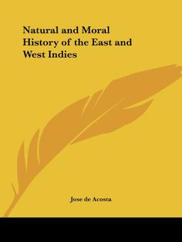 Natural and Moral History of the East and West Indies