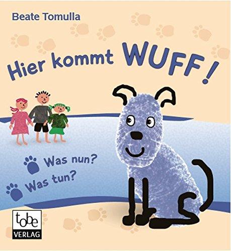 Hier kommt WUFF!: Was nun? Was tun?