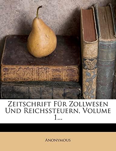 Zeitschrift Fur Zollwesen Und Reichssteuern, Erster Band