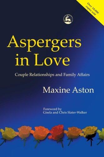 Aspergers in Love: Couple Relationships and Family Affairs