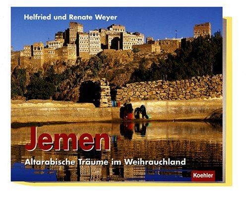 Jemen: Altarabische Träume im Weihrauchland