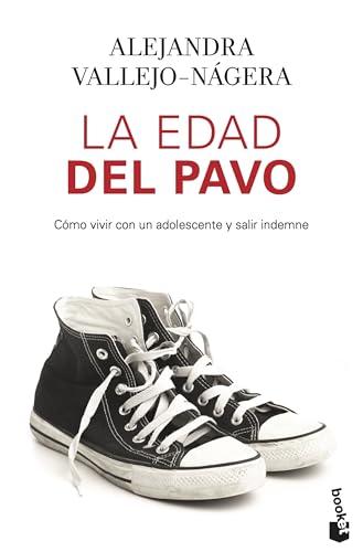 La edad del pavo: Cómo vivir con un adolescente y salir indemne (Prácticos siglo XXI)