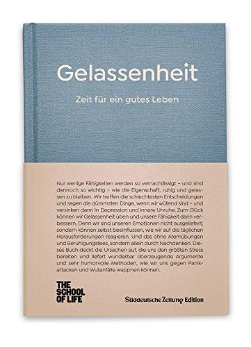 Gelassenheit - Zeit für ein gutes Leben: The School of Life