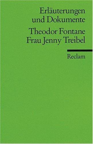 Erläuterungen und Dokumente zu Theodor Fontane: Frau Jenny Treibel: Erlauterungen Und Dokumente