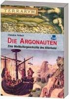 Die Argonauten: Eine Weltkulturgeschichte des Altertums