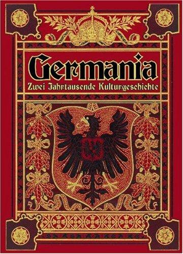 Germania: Zwei Jahrtausende deutsche Kulturgeschichte