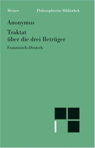 Traktat über die drei Betrüger, französisch-deutsch. Traite des trois imposteurs. Kritisch herausgegeben, übersetzt, kommentiert und mit einer Einleitung versehen.