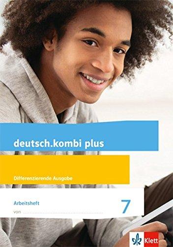 deutsch.kombi plus / Differenzierende Allgemeine Ausgabe ab 2015: deutsch.kombi plus / Arbeitsheft mit Lösungsteil Klasse 7: Differenzierende Allgemeine Ausgabe ab 2015