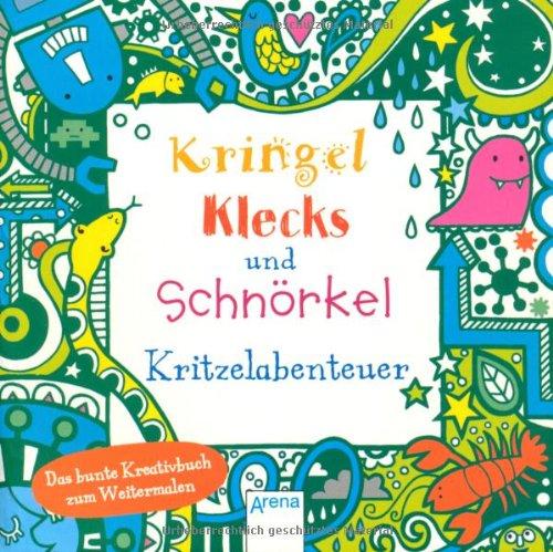 Kringel, Klecks und Schnörkel. Kritzelabenteuer