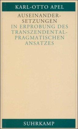 Auseinandersetzungen in Erprobung des transzendentalpragmatischen Ansatzes