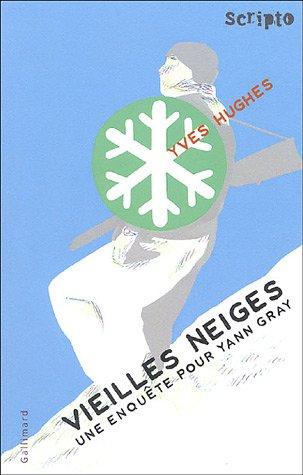 Vieilles neiges : une enquête pour Yann Gray