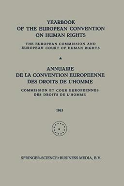 Yearbook of the European Convention on Human Rights / Annuaire de la Convention Europeenne des Droits de L’Homme: The European Commission and European ... et Cour Europeennes des Droits de L’Homme