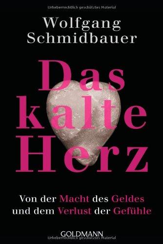 Das kalte Herz: Von der Macht des Geldes und dem Verlust der Gefühle