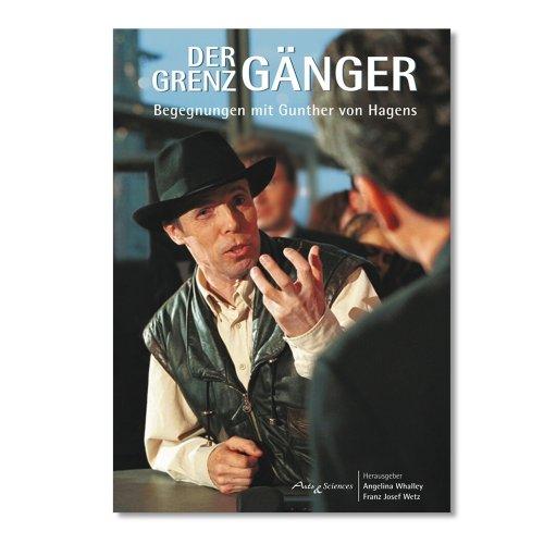 Der Grenzgänger: Begegnungen mit Gunther von Hagens