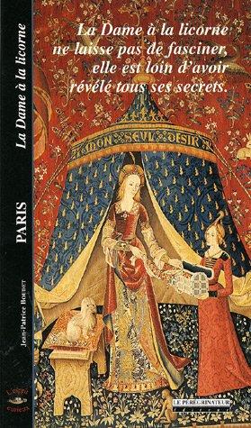 Paris : la Dame à la licorne : la Dame à la licorne ne laisse pas de fasciner, elle est loin d'avoir révélé tous ses secrets