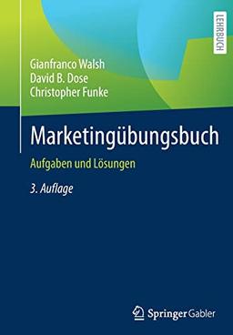 Marketingübungsbuch: Aufgaben und Lösungen