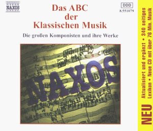 Das ABC der klassischen Musik (Die großen Komponisten und ihre Werke)