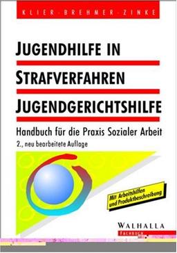 Jugendhilfe in Strafverfahren. Jugendgerichtshilfe. Handbuch für die Praxis Sozialer Arbeit