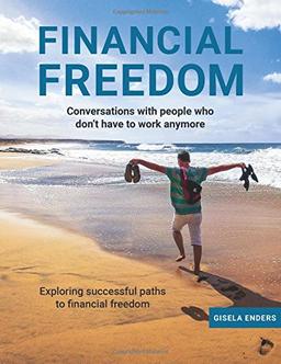 Financial Freedom: How People Live When They No Longer Need to Work