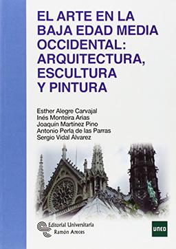 El Arte en la Baja Edad Media Occidental: arquitectura, escultura y pintura (Libro Técnico)