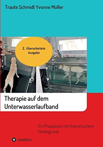 Therapie auf dem Unterwasserlaufband: Ein Praxisbuch mit theoretischem Hintergrund 2. überarbeitete Ausgabe