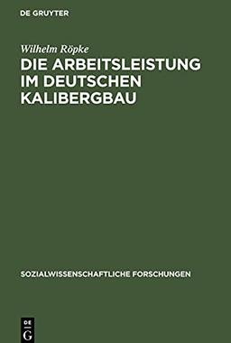 Die Arbeitsleistung im deutschen Kalibergbau: Unter besonderer Berücksichtigung des hannoverschen Kalibergbaues