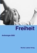 Freiheit: Anthologie 2005