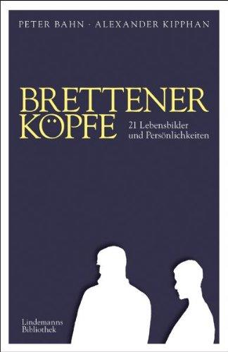 Brettener Köpfe: 21 Lebensbilder und Persönlichkeiten