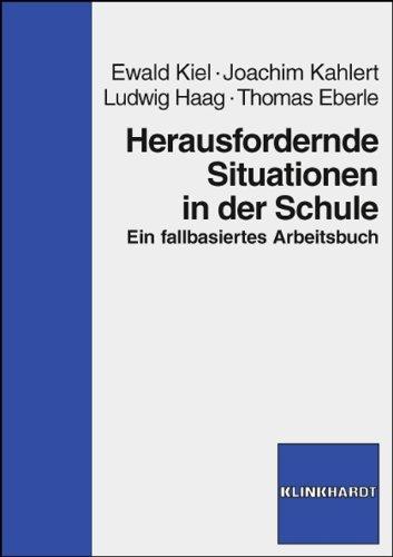 Herausfordernde Situationen in der Schule. Ein fallbasiertes Arbeitsbuch