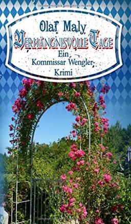 Verhängnisvolle Tage: Ein Kommissar Wengler Krimi