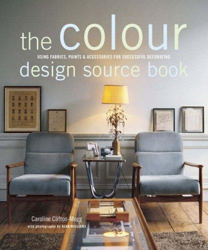 The Colour Design Sourcebook: Using Fabrics, Paints & Accessoires for Successful Decorating