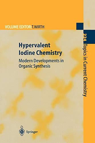 Hypervalent Iodine Chemistry: Modern Developments In Organic Synthesis (Topics in Current Chemistry, 224, Band 224)