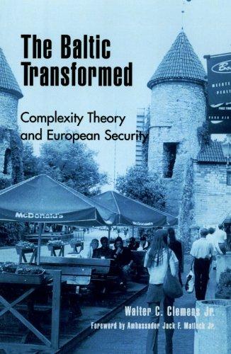 The Baltic Transformed: Complexity Theory and European Security (New International Relations of Europe)