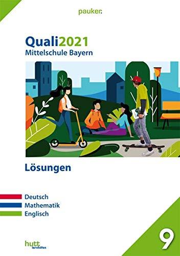 Quali 2021 - Mittelschule Bayern Lösungen: Deutsch, Mathematik, Englisch (pauker.)