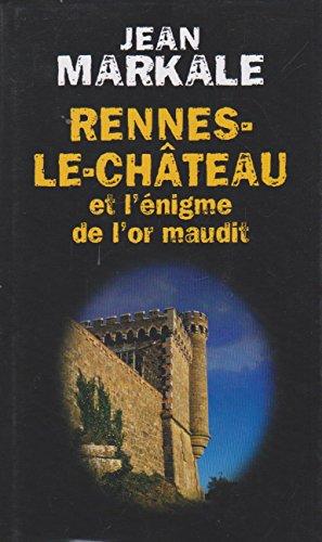 RENNES-LE-CHATEAU ET L'ENIGME DE L'OR MAUDIT.