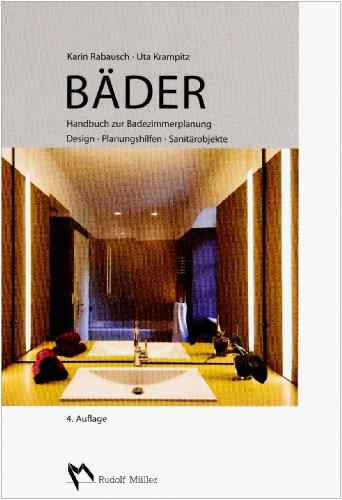 Bäder - Handbuch zur Badezimmerplanung: Design, Planungshilfen, Sanitärobjekte